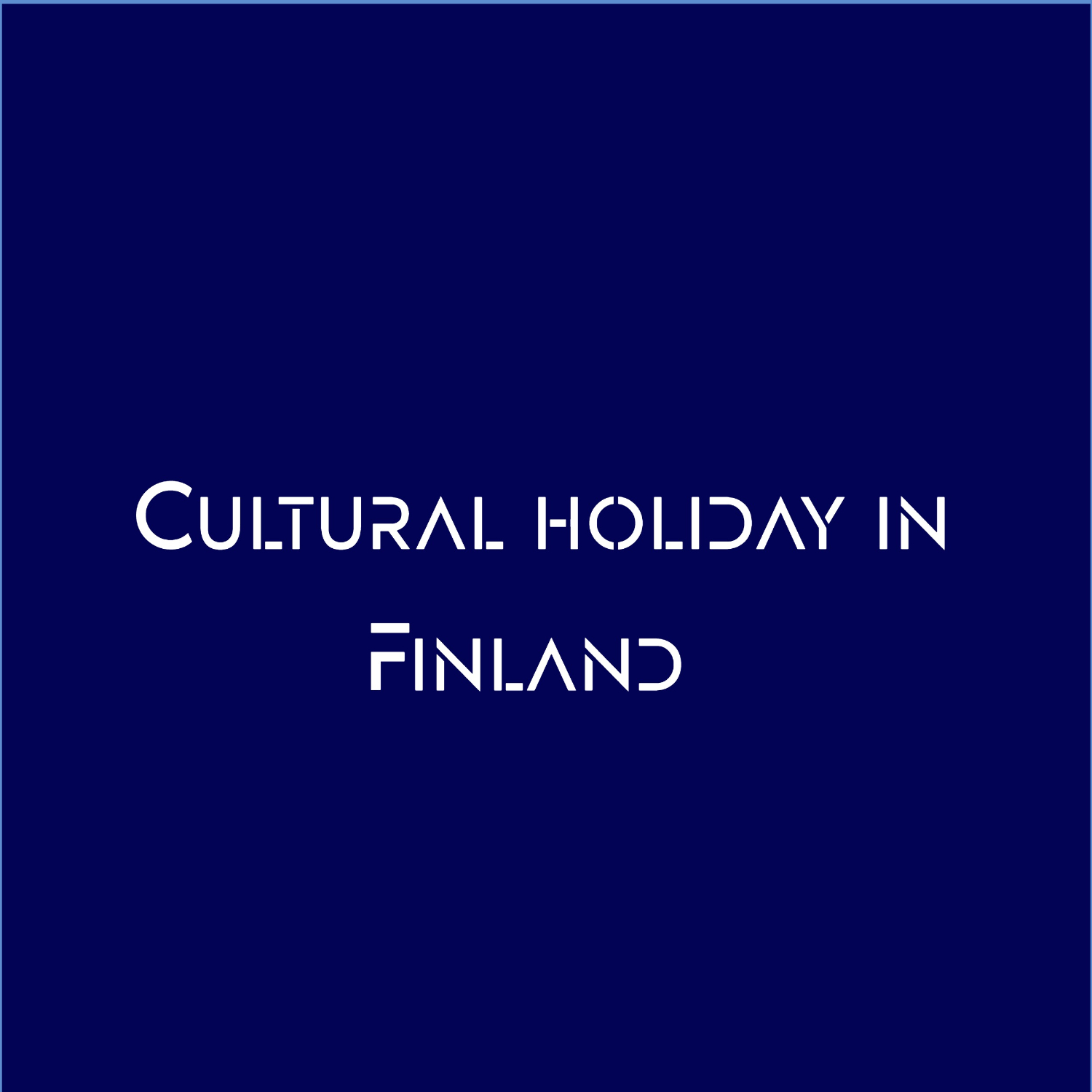 Cultural holiday in Finland
